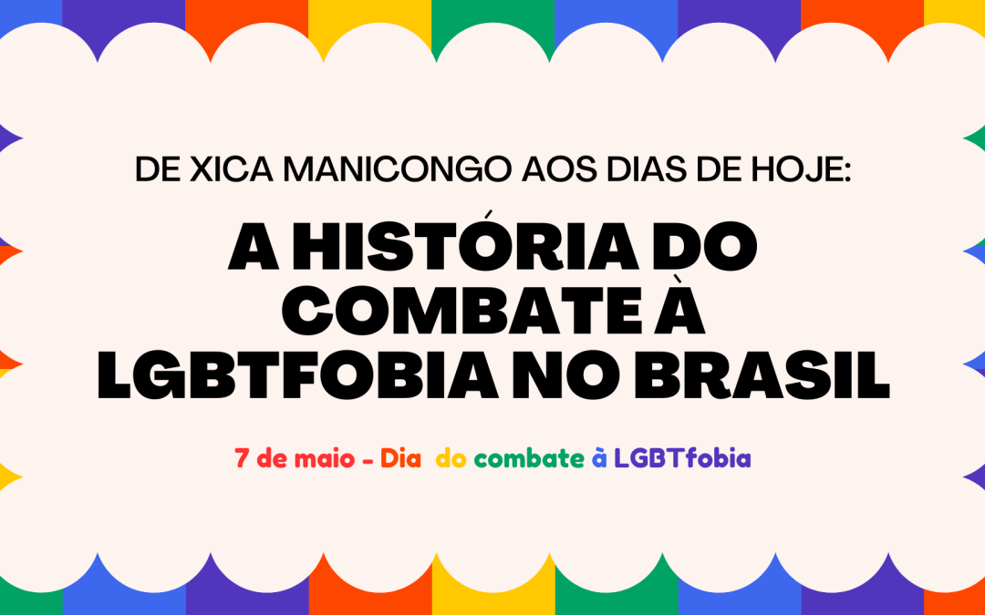 De Xica Manicongo aos dias de hoje: história do combate à LGBTfobia no Brasil