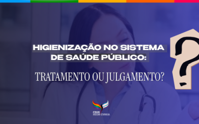 Higienização no sistema de saúde público: tratamento ou julgamento? 