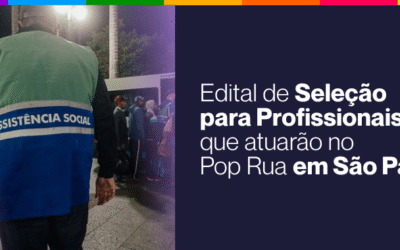 Edital de Seleção de Profissionais para o Pop Rua em São Paulo